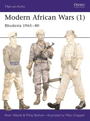 Modern African Wars (1): Rhodesia 1965-80 by Abbott, Peter