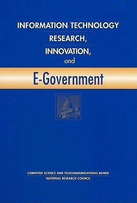 Information Technology Research, Innovation, and E-Government by National Research Council