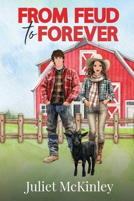 From Feud to Forever: Willow Glen Book One by McKinley, Juliet