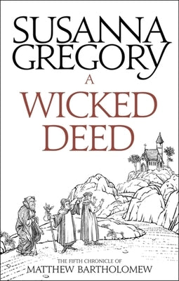 A Wicked Deed: The Fifth Matthew Bartholomew Chronicle by Gregory, Susanna
