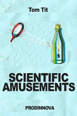 Scientific Amusements by Knott, Cargill G.