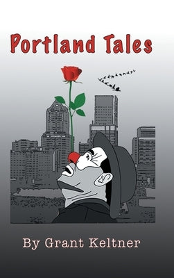 The Portland Tales by Keltner, Grant
