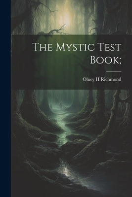 The Mystic Test Book; by Richmond, Olney H.