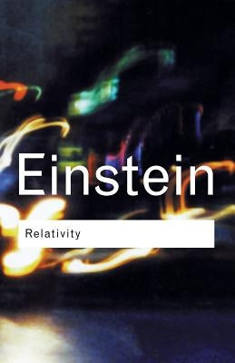 Relativity: The Special and the General Theory by Einstein, Albert
