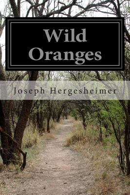 Wild Oranges by Hergesheimer, Joseph