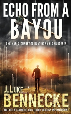 Echo From A Bayou by Bennecke, J. Luke