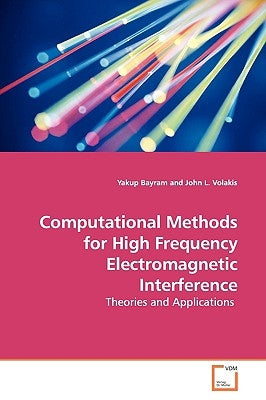 Computational Methods for High Frequency Electromagnetic Interference by Bayram, Yakup