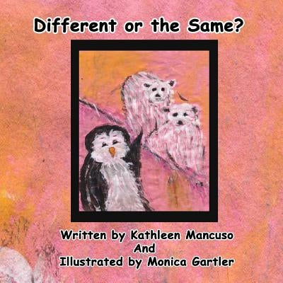 Different or the Same? by Gartler, Monica