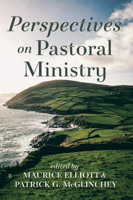 Perspectives on Pastoral Ministry by Elliott, Maurice