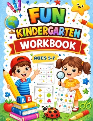 Fun Kindergarten Workbook: Over 100 Games and Educational Activities to Support Kindergarten Skills by Shamay, Rafael