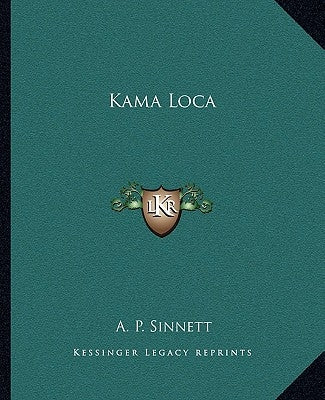 Kama Loca by Sinnett, A. P.