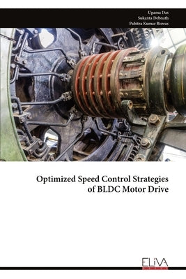 Optimized Speed Control Strategiesof BLDC Motor Drive by Das, Upama