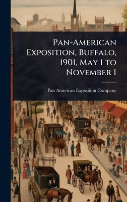 Pan-American Exposition, Buffalo, 1901, May 1 to November 1 by Pan-American Exposition Company (Buff