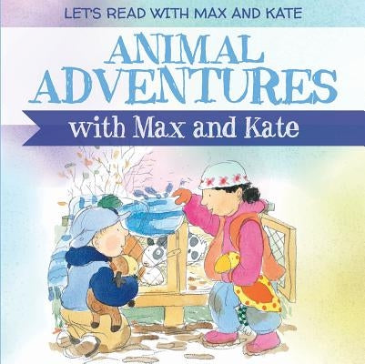 Animal Adventures with Max and Kate by Manning, Mick