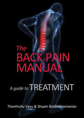 The Back Pain Manual -- A Guide to Treatment by Vasu, Thanthullu