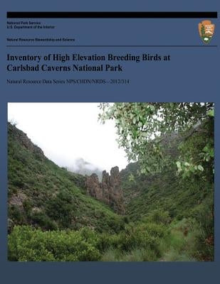 Inventory of High Elevation Breeding Birds at Carlsbad Caverns National Park by West, Steve