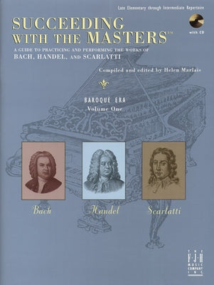 Succeeding with the Masters(r), Baroque Era, Volume One by Bach, J. S.