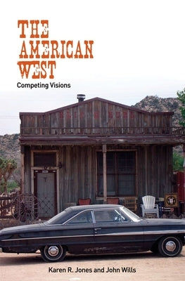 The American West: Competing Visions by Jones, Karen R.