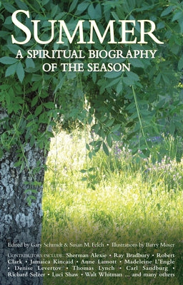 Summer: A Spiritual Biography of the Season by Schmidt, Gary