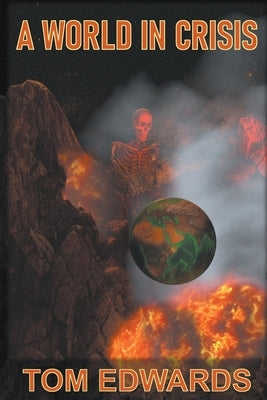 A World in Crisis by Edwards, Tom