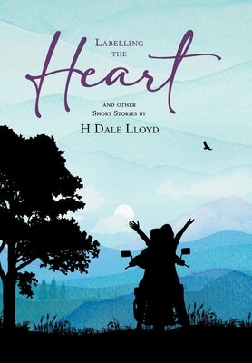 Labelling the Heart by Lloyd, H. Dale