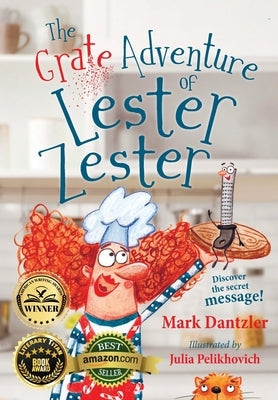 The Grate Adventure of Lester Zester: A story for kids about feelings and friendship by Dantzler, Mark