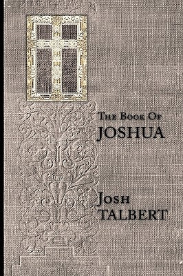 The Book Of Joshua by Talbert, Josh