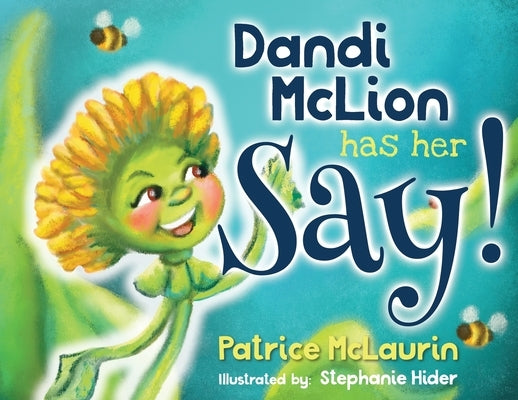 Dandi McLion Has Her Say: A Children's Book that Teaches Anti-Discrimination through STEM, Social Emotional Learning and Civic Responsibility by McLaurin, Patrice