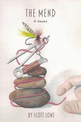 The Mend by Lowe, Scott