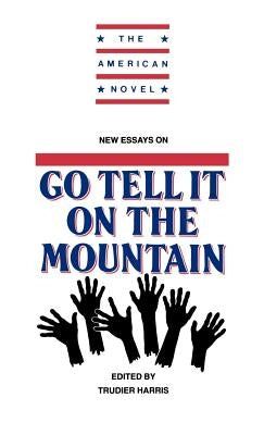 New Essays on Go Tell It on the Mountain by Harris, Trudier