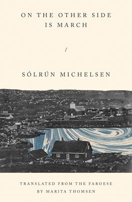 On the Other Side Is March by Michelsen, Sólrún