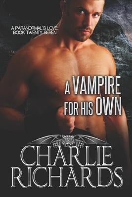 A Vampire for His Own by Richards, Charlie