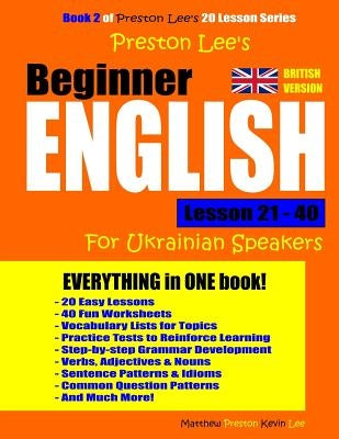 Preston Lee's Beginner English Lesson 21 - 40 For Ukrainian Speakers (British) by Lee, Kevin