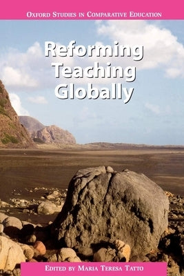 Reforming Teaching Globally by Tatto, Maria Teresa