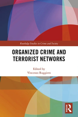 Organized Crime and Terrorist Networks by Ruggiero, Vincenzo