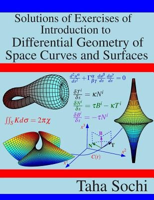 Solutions of Exercises of Introduction to Differential Geometry of Space Curves and Surfaces by Sochi, Taha