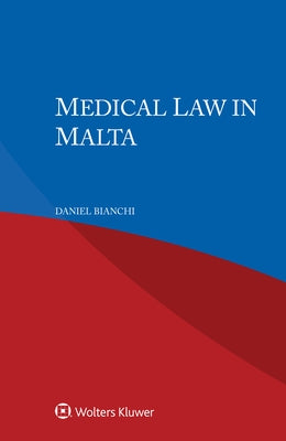 Medical Law in Malta by Bianchi, Daniel