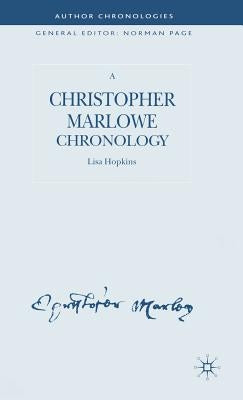 A Christopher Marlowe Chronology by Hopkins, L.