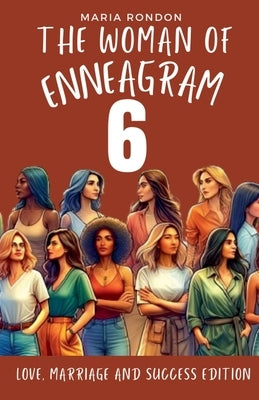 The Woman of Enneagram 6: Love, Marriage, Success Edition by Rondon, Maria