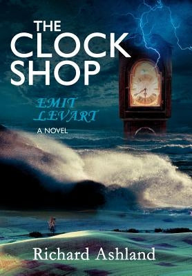 The Clock Shop: Emit Levart by Ashland, Richard