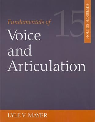 Fundamentals of Voice and Articulation by Mayer, Lyle