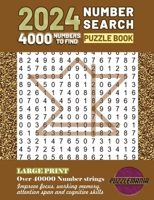 2024 Large Print Number Search Puzzle for Adult, Teens and Seniors.: Over 40,000 Number Strings. Improve focus, working memory, attention span and cog by Stan, Jason