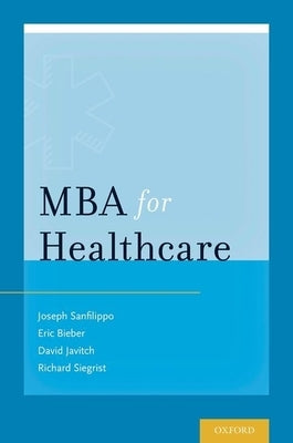 MBA for Healthcare by Sanfilippo, J. S.