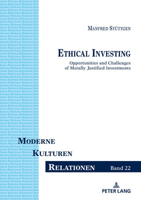 Ethical Investing: Opportunities and Challenges of Morally Justified Investments by Droesser, Gerhard