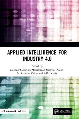Applied Intelligence for Industry 4.0 by Siddique, Nazmul