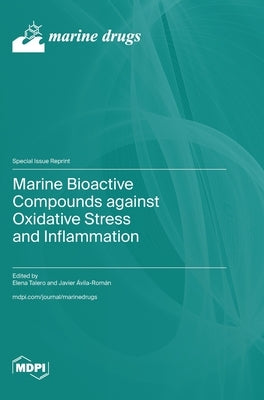 Marine Bioactive Compounds against Oxidative Stress and Inflammation by Talero, Elena