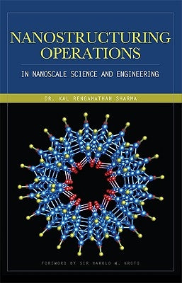 Nanostructuring Operations in Nanoscale Science and Engineering by Sharma, Kal Renganathan