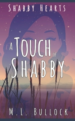 A Touch of Shabby: A Shabby Hearts Paranormal Cozy Mystery by Bullock, M. L.