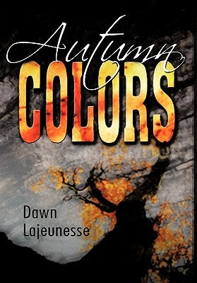 Autumn Colors by Lajeunesse, Dawn A.