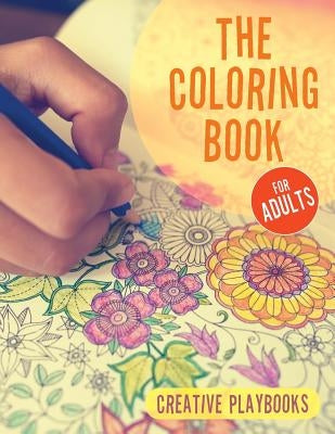 The Coloring Book for Adults by Creative Playbooks